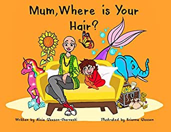 Cover art for Mum, where is your hair? By Alicia Gleeson-Cherneski