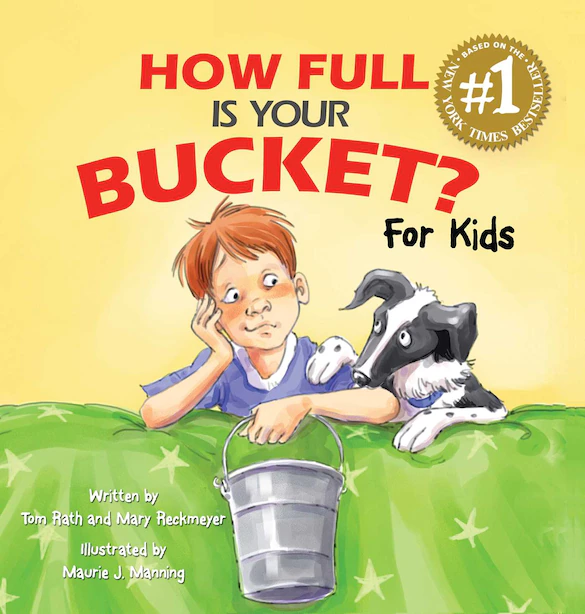 How Full Is Your Bucket? a children's book by Reckmeyer and Tom Rath